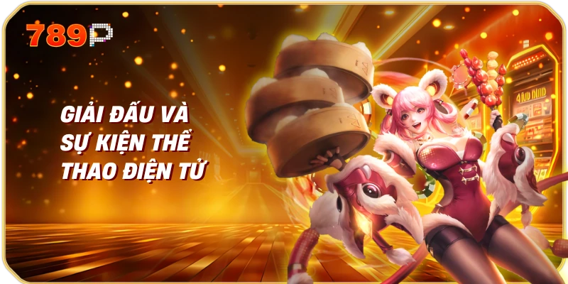 Giải Đấu và Sự Kiện Thể Thao Điện Tử